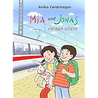 Mia und Jonas reisen allein (Mia und Jonas in den Sommerferien 1) (German Edition) Mia und Jonas reisen allein (Mia und Jonas in den Sommerferien 1) (German Edition) Kindle Paperback
