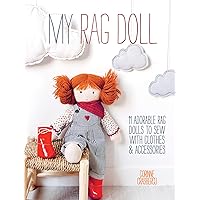 My Rag Doll: 11 adorable rag dolls to sew with clothes and accessories My Rag Doll: 11 adorable rag dolls to sew with clothes and accessories Paperback Kindle
