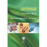 Get Through Final FRCA: MCQs Get Through Final FRCA: MCQs Kindle Paperback