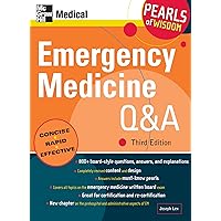 Emergency Medicine Q&A: Pearls of Wisdom, Third Edition: Pearls of Wisdom, Third Edition (eBook) Emergency Medicine Q&A: Pearls of Wisdom, Third Edition: Pearls of Wisdom, Third Edition (eBook) Kindle Paperback