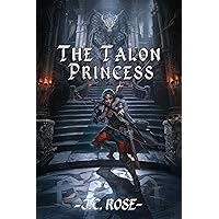 The Talon Princess The Talon Princess Kindle Paperback