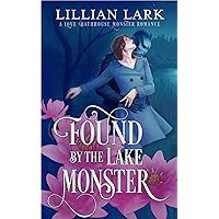Found by the Lake Monster: A Love Bathhouse Monster Romance (Monstrous Matches) Found by the Lake Monster: A Love Bathhouse Monster Romance (Monstrous Matches) Kindle Paperback