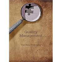 Quality Management: The Basic Principles Quality Management: The Basic Principles Kindle Paperback