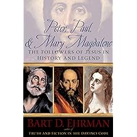 Peter, Paul and Mary Magdalene: The Followers of Jesus in History and Legend Peter, Paul and Mary Magdalene: The Followers of Jesus in History and Legend Paperback Kindle Audible Audiobook Hardcover Audio CD