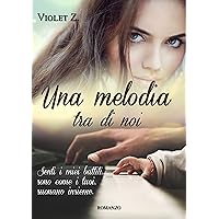 Una melodia tra di noi: (Music Love Series #1) (Italian Edition) Una melodia tra di noi: (Music Love Series #1) (Italian Edition) Kindle Paperback