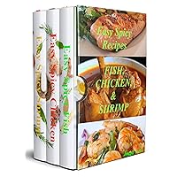 Easy Spicy Recipes - 3 Book Box Set : Easy Spicy FIsh, Easy Spicy Chicken and Easy Spicy Shrimp