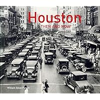 Houston Then and Now® Houston Then and Now® Hardcover
