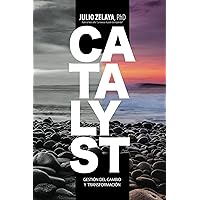 Catalyst: Gestión del cambio y transformación (Spanish Edition) Catalyst: Gestión del cambio y transformación (Spanish Edition) Hardcover Audible Audiobook Kindle Paperback