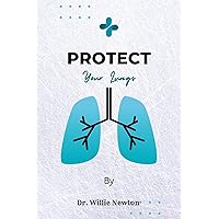 Lung Cancer : Protect your lungs(Understanding the causes, types, symptoms,stages as well as treatments) Lung Cancer : Protect your lungs(Understanding the causes, types, symptoms,stages as well as treatments) Kindle Paperback