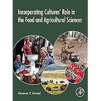 Incorporating Cultures' Role in the Food and Agricultural Sciences Incorporating Cultures' Role in the Food and Agricultural Sciences eTextbook Paperback