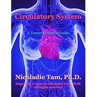 Circulatory System: A Tutorial Study Guide (Science Textbook Series) Circulatory System: A Tutorial Study Guide (Science Textbook Series) Kindle