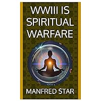 WWIII Is Spiritual Warfare WWIII Is Spiritual Warfare Kindle