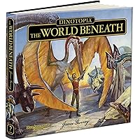 Dinotopia, The World Beneath: 20th Anniversary Edition (Calla Editions) Dinotopia, The World Beneath: 20th Anniversary Edition (Calla Editions) Hardcover Paperback Audio CD