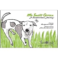 Mo Smells Green: A Scentsational Journey (Mo's Nose) Mo Smells Green: A Scentsational Journey (Mo's Nose) Hardcover