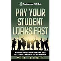 Pay Your Student Loans Fast: A Proven Plan for Eliminating $42,000 of Student Debt in Less Than 3 Years