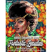 Adult Coloring Book | Fantastic Beauties Book 2: Women Coloring Book for Adults Featuring a Wonderful Coloring Pages for Adults Relaxation Adult Coloring Book | Fantastic Beauties Book 2: Women Coloring Book for Adults Featuring a Wonderful Coloring Pages for Adults Relaxation Paperback