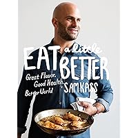 Eat a Little Better: Great Flavor, Good Health, Better World: A Cookbook Eat a Little Better: Great Flavor, Good Health, Better World: A Cookbook Hardcover Kindle