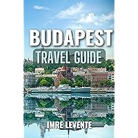 Budapest Travel Guide 2024 : From Hidden Gems to Grand Boulevards and Other Highlights in Hungary (Color Travel Guide) Budapest Travel Guide 2024 : From Hidden Gems to Grand Boulevards and Other Highlights in Hungary (Color Travel Guide) Kindle Paperback