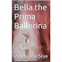 Bella the Prima Ballerina