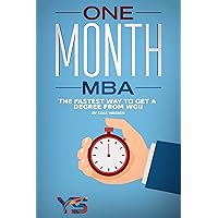 One Month MBA: The Fastest Way to Get a Degree From WGU One Month MBA: The Fastest Way to Get a Degree From WGU Kindle Paperback