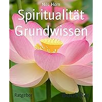 Spiritualität Grundwissen (German Edition)