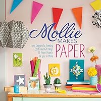Mollie Makes Papercraft: From Origami to Greeting Cards and Gift Wrap, 20 Paper Projects for You to Make Mollie Makes Papercraft: From Origami to Greeting Cards and Gift Wrap, 20 Paper Projects for You to Make Hardcover