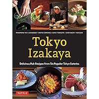 Tokyo Izakaya Cookbook: Delicious Pub Recipes from Six Popular Tokyo Eateries Tokyo Izakaya Cookbook: Delicious Pub Recipes from Six Popular Tokyo Eateries Hardcover Kindle