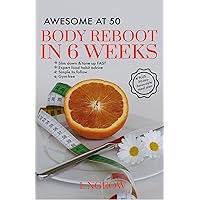 Awesome at 50: Body Reboot in 6 Weeks: Quick & Easy workout plan plus 30-day Asian-style meal plan (Easy Home Fitness)