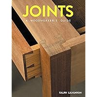 Joints: A Woodworker's Guide Joints: A Woodworker's Guide Kindle Paperback