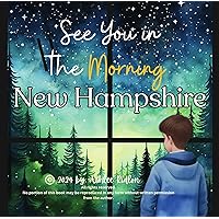 See You in the Morning New Hampshire See You in the Morning New Hampshire Kindle Paperback