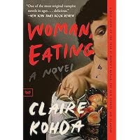 Woman, Eating: A Literary Vampire Novel Woman, Eating: A Literary Vampire Novel Paperback Audible Audiobook Kindle Hardcover Audio CD