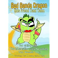 Bad Banda Dragon..kids friend tami tamu : New adventures of the super hero tami tamu in his village with his cute friends. Illustrated stories A wonderful colorful story of a panda dragon