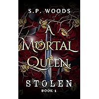 A Mortal Queen: Stolen A Mortal Queen: Stolen Audible Audiobook Kindle Paperback