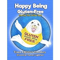 Happy Being Gluten Free: Marley the Celiac Seal Happy Being Gluten Free: Marley the Celiac Seal Kindle Paperback
