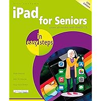 iPad for Seniors in easy steps: Covers all models with iPadOS 15 iPad for Seniors in easy steps: Covers all models with iPadOS 15 Paperback Kindle