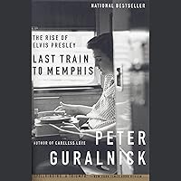 Last Train to Memphis: The Rise of Elvis Presley Last Train to Memphis: The Rise of Elvis Presley Paperback Audible Audiobook Kindle Edition with Audio/Video Hardcover Audio, Cassette