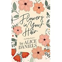 Flowers in Your Hair: A Small Town Romance (Ivy Ridge Book 1) Flowers in Your Hair: A Small Town Romance (Ivy Ridge Book 1) Kindle Paperback