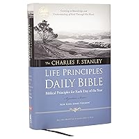 NKJV, Charles F. Stanley Life Principles Daily Bible, Hardcover: Holy Bible, New King James Version (Signature Series) NKJV, Charles F. Stanley Life Principles Daily Bible, Hardcover: Holy Bible, New King James Version (Signature Series) Hardcover Paperback