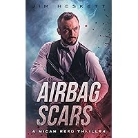 Airbag Scars: A Micah Reed Thriller Prequel Airbag Scars: A Micah Reed Thriller Prequel Kindle