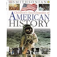 Children's Encyclopedia of American History (Smithsonian) (Smithsonian Institution) Children's Encyclopedia of American History (Smithsonian) (Smithsonian Institution) Hardcover
