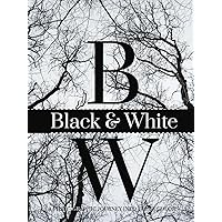 BLACK & WHITE: A Photographic Journey Into These Colors (THE COLOR BOOKS) BLACK & WHITE: A Photographic Journey Into These Colors (THE COLOR BOOKS) Hardcover Paperback