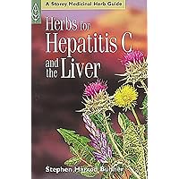 Herbs for Hepatitis C and the Liver (A Storey Medicinal Herb Guide) Herbs for Hepatitis C and the Liver (A Storey Medicinal Herb Guide) Paperback