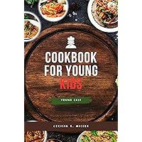 COOKBOOK FOR YOUNG KIDS: Young chef COOKBOOK FOR YOUNG KIDS: Young chef Kindle Paperback