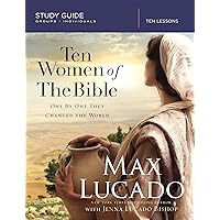 Ten Women of the Bible: One by One They Changed the World (Study Guide) Ten Women of the Bible: One by One They Changed the World (Study Guide) Paperback Kindle