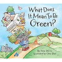 What Does It Mean to Be Green? What Does It Mean to Be Green? Hardcover Kindle Paperback