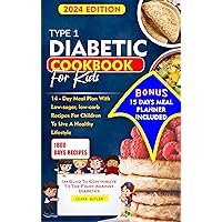 Type 1 Diabetic Cookbook for kids : 14 - Day Meal Plan With Low Sugar , Low Carb Recipes For Children To Live A Healthy Lifestyle (Diabetes Cookbook recipes) Type 1 Diabetic Cookbook for kids : 14 - Day Meal Plan With Low Sugar , Low Carb Recipes For Children To Live A Healthy Lifestyle (Diabetes Cookbook recipes) Kindle Paperback