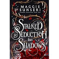 Stalked by Seduction and Shadows (Eternal Obsession Book 1) Stalked by Seduction and Shadows (Eternal Obsession Book 1) Kindle Paperback