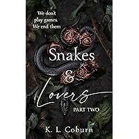 Snakes & Lovers: Part Two (A Dark Why Choose Romance) (Snakes & Lovers Duet Book 2) Snakes & Lovers: Part Two (A Dark Why Choose Romance) (Snakes & Lovers Duet Book 2) Kindle Paperback