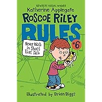 Roscoe Riley Rules #6: Never Walk in Shoes That Talk Roscoe Riley Rules #6: Never Walk in Shoes That Talk Paperback Kindle Hardcover