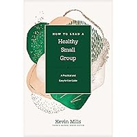 How to Lead a Healthy Small Group: A Practical and Easy-to-Use Guide (Church Answers Resources) How to Lead a Healthy Small Group: A Practical and Easy-to-Use Guide (Church Answers Resources) Hardcover Kindle